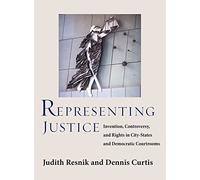 Representing Justice: Invention, Controversy, and Rights In City-States and Democratic Courtrooms