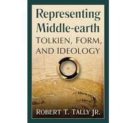 Representing Middle-earth: Tolkien, Form, and Ideology