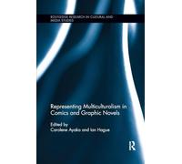 Representing Multiculturalism in Comics and Graphic Novels (Routledge Research in Cultural and Media Studies)