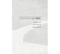Representing Rape: Language and sexual consent