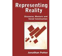 Representing Reality: Discourse, Rhetoric and Social Construction