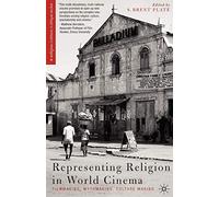 Representing Religion in World Cinema: Filmmaking, Mythmaking, Culture Making: 2 (Religion/Culture/Critique)