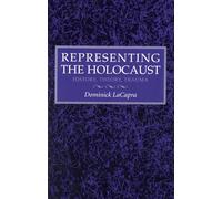 Representing the Holocaust: History, Theory, Trauma