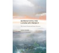 Representing the Landscape Project : The Creative Process and Design Education