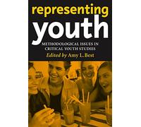Representing Youth: Methodological Issues in Critical Youth Studies