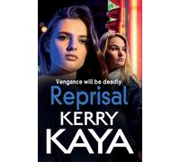 Reprisal : A gritty, page-turning gangland crime thriller from Kerry Kaya
