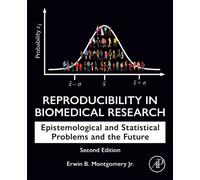 Reproducibility in Biomedical Research : Epistemological and Statistical Problems and the Future