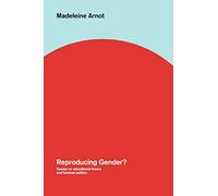 Reproducing Gender: Essays on Educational Theory and Feminist Politics