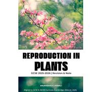 Reproduction in Plants - GCSE Plant Physiology: Revision Guide IGCSE Biology- Plants Reproduction in Plants GCSE - Parts of a Flower- Pollination-Seed Formation- Germination of Seeds
