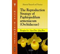 Reproduction Strategy of Paphiopedilum Armeniacum (Orchidacae) (Botanical Research & Practices Series)