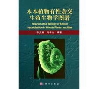 Reproductive Biology of Sexual Hybridization in Woody map(Chinese Edition)