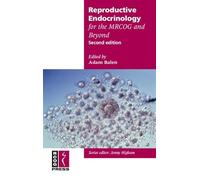 Reproductive Endocrinology for the MRCOG and Beyond (Membership of the Royal College of Obstetricians and Gynaecologists and Beyond)