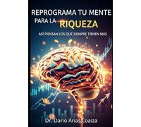 Reprograma tu Mente para la Riqueza: Así Piensan los que Siempre Tienen Más: 3 (Riqueza Inteligente)