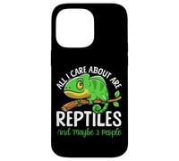Reptile Lizard All I Care About Are Reptiles And Maybe 3 Case for iPhone 14 Pro Max