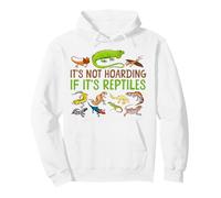 Reptile Lizard It's Not Hoarding If It's Reptiles Pullover Hoodie