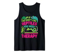 Reptile Lizard Snake Chameleon If You Don't Like Reptiles Tank Top