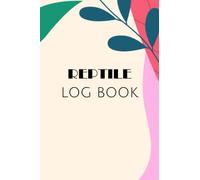 Reptile Log Book: Reptile Record Book,Leopard Gecko & Python Gecko Schedule/Snake Journal Chameleon & Bearded Dragon Feeding/Maintenance ... Log,Bearded Dragon & Lizard Log Journal for Adults , Women