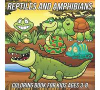 Reptiles and Amphibians Coloring Book for Kids: Fun, Cute and Unique Coloring Pages for Boys and Girls with Beautiful Illustrations of Chameleon, Crocodile, Turtle, Snake, Frog and More!