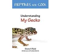 Reptiles are Cool!: Understanding My Gecko