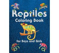 Reptiles Coloring Book for Boys and Girls: Snack Turtle Chameleon Crocodile, Frog etc. Reptile Colouring Books For Boys & Girls Age 3-12, with 60 Fun Coloring Pages