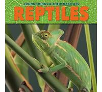 Reptiles (Living Things and Their Habitats)