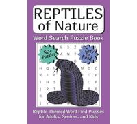 Reptiles of Nature Word Search Puzzle Book: Reptile Themed Word Find Puzzles for Adults, Seniors, and Teens (NATURE SERIES by STELLAR BRAINGAMES™)