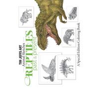 Reptiles Past and Present: A Special Edition Coloring Book (Animal Sketches)