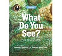 Reptiles-What Do You See? What Do You Learn?: A colorful crawler famous for its ever-changing colors and a dragon that’s the longest and heaviest ... details about 10 roaming reptiles