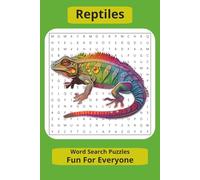 Reptiles Word Search Puzzles Fun For Everyone: Word Searches with Legible Print about Reptiles, Environments, Species and More | 6x9 inches, 114 Pages ... and For Relaxing Under The Sun Or A Heat Lamp