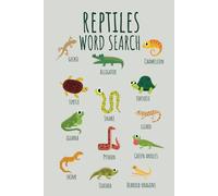 REPTILES WORD SEARCH: Word Search Book With Easy To Read Print For Kids, Teens And Curious Adults | 660 Words To Help Uncover The Hidden Genius In You Today