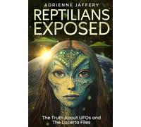 REPTILIANS EXPOSED: The Truth About UFOs and The Lacerta Files