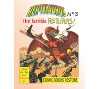 Reptisaurus n°3, the terrible, returns !: Two adventures from october and december 1962 (originally issues 7-8)