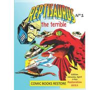 Reptisaurus, the terrible n° 1: Two adventures from january and april 1962