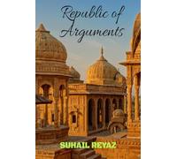 Republic of Arguments: Dialogue, Dissent, and Democracy in Indian Thought