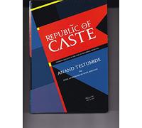 Republic Of Caste: Thinking Equality in the Time Of Neoliberal Hindutva