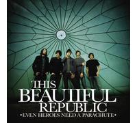 REPUBLIC, THIS BEAUTIFUL - Even Heros Need A Parachute