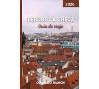 República Checa Guía de viaje 2026: Explora castillos, cultura, cocina y gemas ocultas en el corazón de Europa