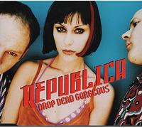Republica - Drop Dead Gorg