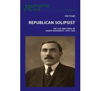 Republican Solipsist: The Life and Times of Joseph McGarrity, 1874-1940: 144 (Reimagining Ireland)