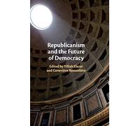 Republicanism and the Future of Democracy
