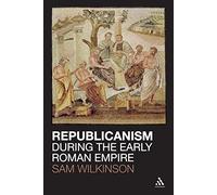 Republicanism During the Early Roman Empire
