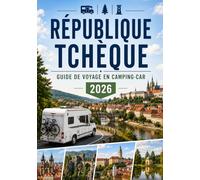 RÉPUBLIQUE TCHÈQUE GUIDE DE VOYAGE EN CAMPING-CAR 2026