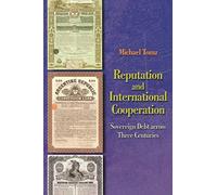 Reputation and International Cooperation: Sovereign Debt Across Three Centuries