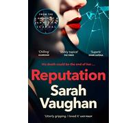 Reputation: the thrilling new novel from the bestselling author of Anatomy of a Scandal