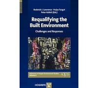 Requalifying the Built Environment: Challenges and Responses: v.4 (Advances in People-Environment Studies)