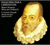 Requiem For Cervantes. Mateo R - La Grande Chapelle/Schola A