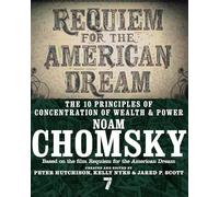 Requiem For The American Dream : The Principles of Concentrated Weath and Power