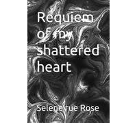 Requiem of my shattered heart