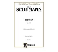 Requiem, Op. 148: For Chorus and Orchestra (A Kalmus Classic Edition)