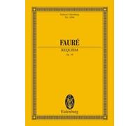 Requiem op. 48 Study score 2 soloists, choir and orchestra Fauré Ernst Eulenburg